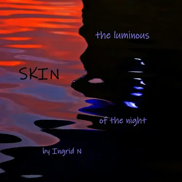 The Luminous Skin of the Night