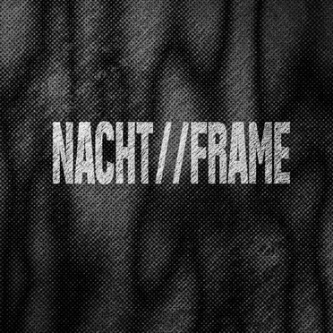 NACHT//FRAME