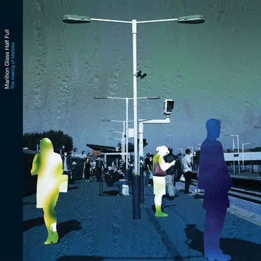 Glass Half Full: Making of Marbles by Marillion - album cover