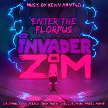 Invader Zim: Enter the Florpus by Kevin Manthei - album cover