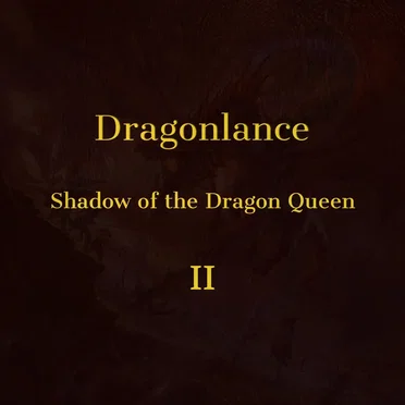 Dragonlance: Shadow of the Dragon Queen II