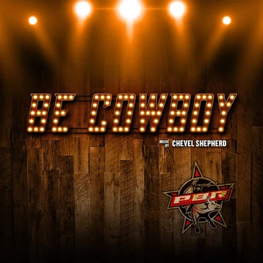 Be Cowboy (PBR Anthem) by Chevel Shepherd - album cover