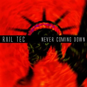 Never Coming Down by Rail T.E.C. - album cover