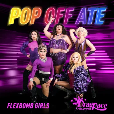 Pop Off Ate (Flexbomb Girls Version) by The Cast of Drag Race Philippines - album cover