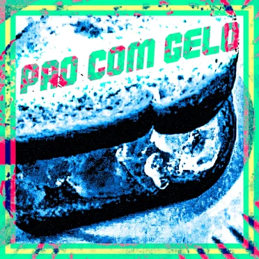 PÃO COM GELO by Bruno, O FODA - album cover