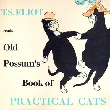 T.S. Eliot reads Old Possum’s Book of Practical Cats