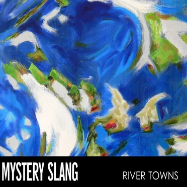 River Towns by Mystery Slang - album cover