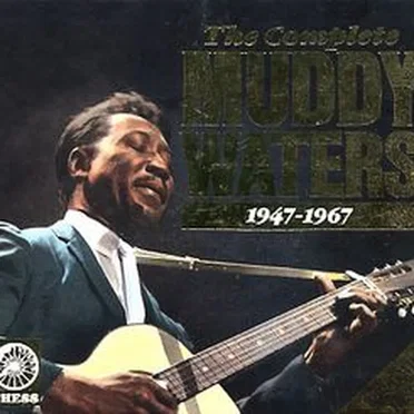 The Complete Muddy Waters, 1947–1967