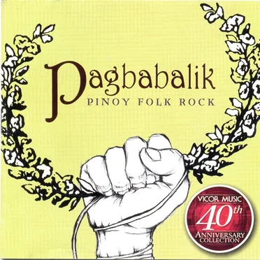 Pagbabalik Pinoy Folk Rock (40th Anniv Coll) by Various Artists - album cover