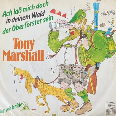 Ach laß mich doch in deinem Wald der Oberförster sein