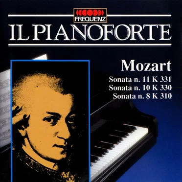 Il Pianoforte: Sonata n. 11 K. 331 / Sonata n. 10 K. 330 / Sonata n. 8 K. 310