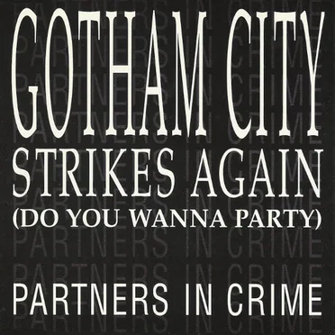 Gotham City Strikes Again (Do You Wanna Party?)