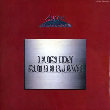 Aurex Jazz Festival '81: Fusion Super Jam