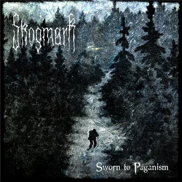Sworn to Paganism by Skogmark - album cover