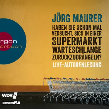 Haben Sie schon mal versucht, sich in einer Supermarktwarteschlange zurückzudrängeln? by Jörg Maurer - album cover