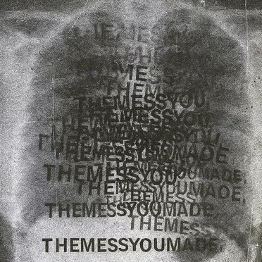 THEMESSYOUMADE