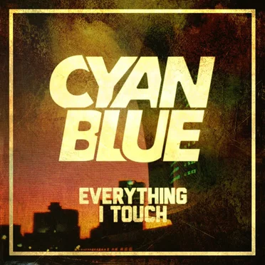 Everything I Touch by CyanBlue - album cover
