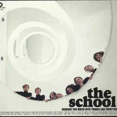 Reading Too Much Into Things Like Everything by The School - album cover