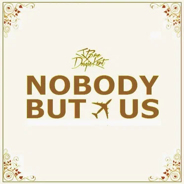 Nobody but Us