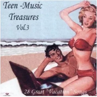 Teen - Music Treasures, Volume 3: 28 Great 'Vacation' Songs by Various Artists - album cover