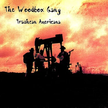 Trashcan Americana by The Woodbox Gang - album cover