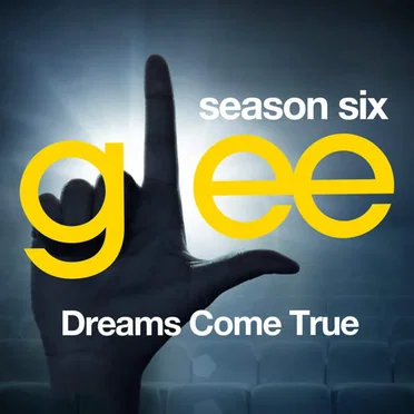 Glee, Season 6: Dreams Come True