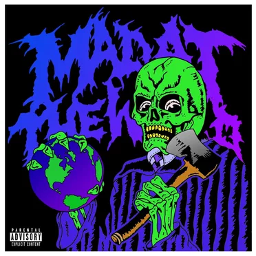 Mad at the World