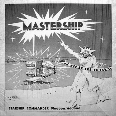 Mastership by Starship Commander Wooooo Wooooo - album cover