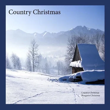 Country Christmas, Bluegrass Christmas Music by Bluegrass Christmas Music Country Christmas Picksations - album cover