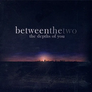 The Depths of You by Between the Two - album cover