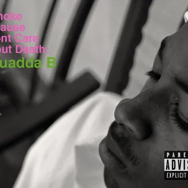 I Smoke Because I Don't Care About Death by Squadda B - album cover