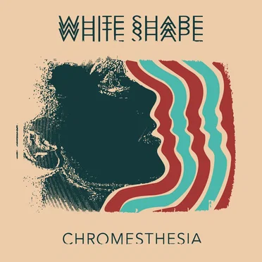 Chromesthesia by White Shape - album cover