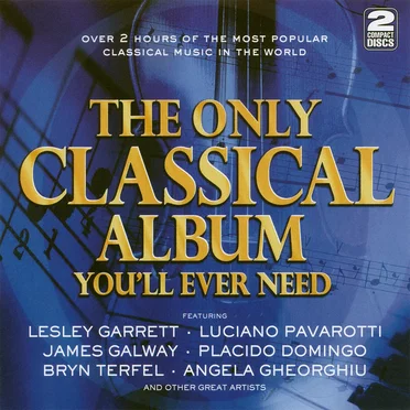 The Only Classical Album You'll Ever Need by Various Artists - album cover