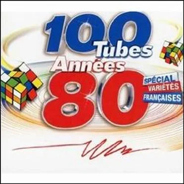 100 Tubes Années 80 spécial variété française by Various Artists - album cover