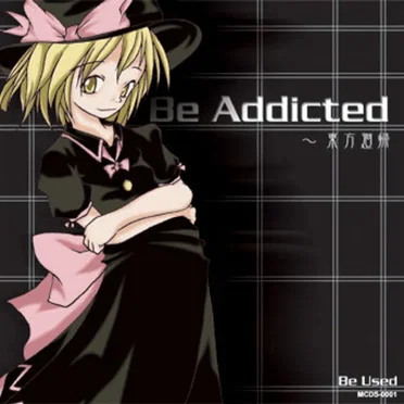Be Addicted ~ 東方廻帰