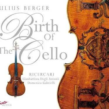 The Birth of the Cello: Ricercare