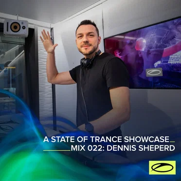 A State of Trance Showcase - Mix 022: Dennis Sheperd
