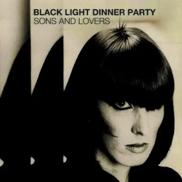 Sons and Lovers by Black Light Dinner Party - album cover