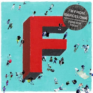 Forever Today by I’m From Barcelona - album cover