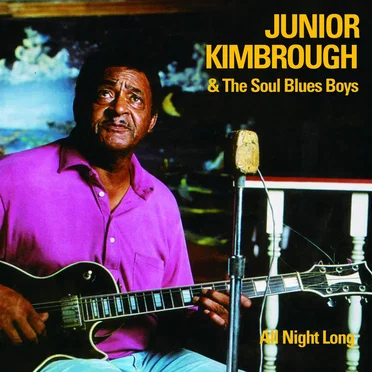 All Night Long by Junior Kimbrough & The Soul Blues Boys - album cover