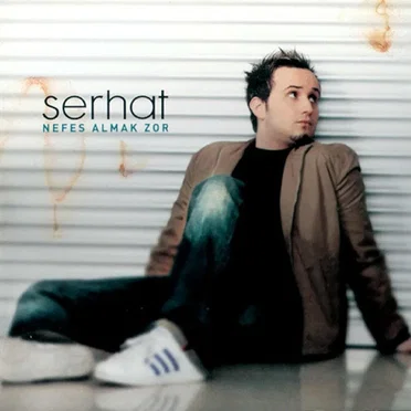 Nefes Almak Zor by Serhat - album cover