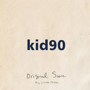 Kid 90: Original Score