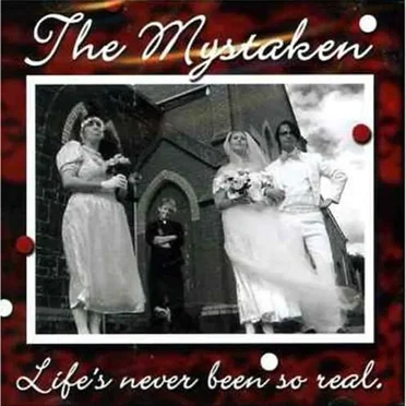 Life’s Never Been So Real by The Mystaken - album cover