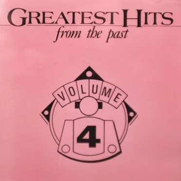 Greatest Hits From the Past, Volume 4 by Various Artists - album cover