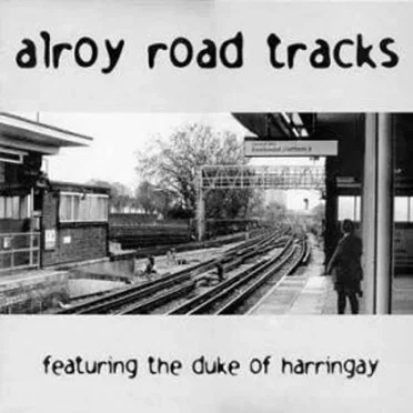 Alroy Road Tracks by Duke of Harringay - album cover