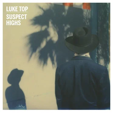 Suspect Highs by Luke Top - album cover