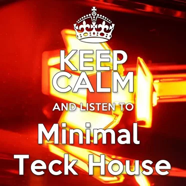 Keep Calm and Listen to Minimal Teck House by Various Artists - album cover