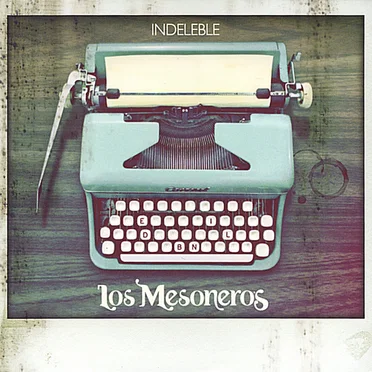 Indeleble by Los Mesoneros - album cover