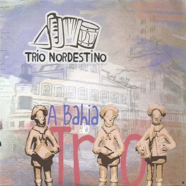 A Bahia do Trio by Trio Nordestino - album cover