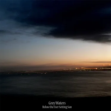 Below the Ever Setting Sun by Grey Waters - album cover